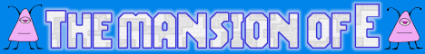 The Mansion of E