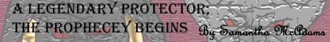 A Legendary Protector; The Prophecey Begins